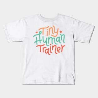 Tiny Human Trainer Funny Gift for Mom Snarky Sarcastic Work School Saying Kids T-Shirt